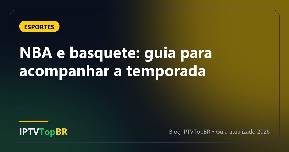 NBA e basquete: guia para acompanhar a temporada