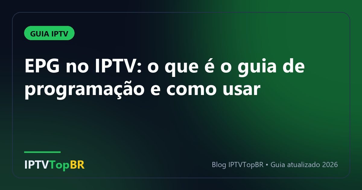 EPG no IPTV: o que é o guia de programação e como usar