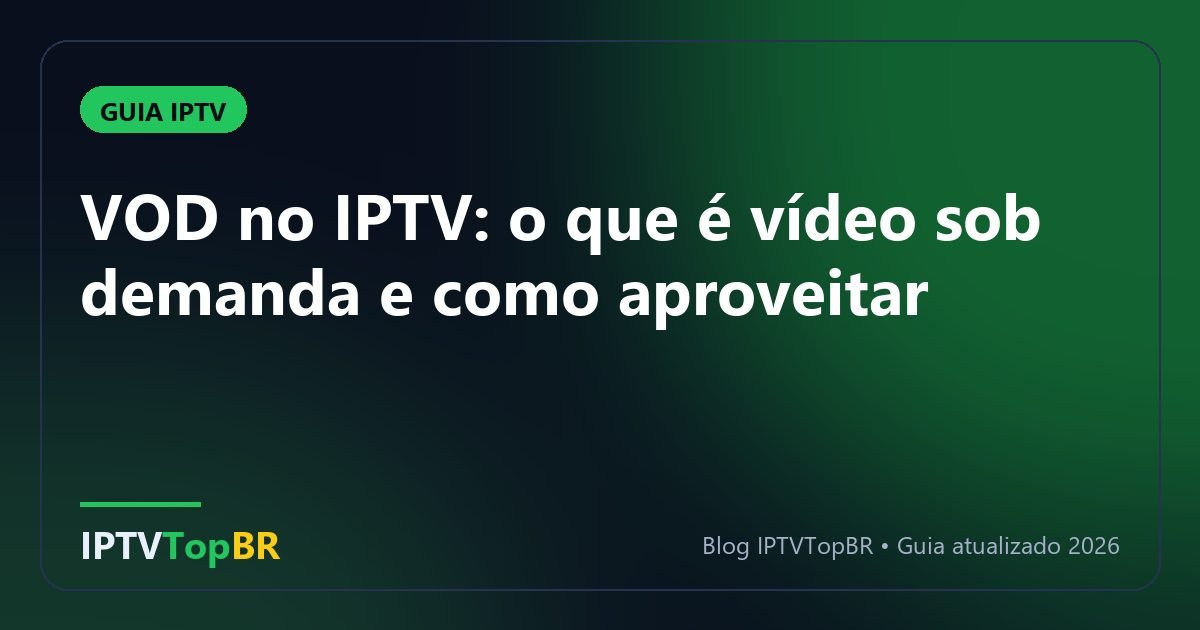 VOD no IPTV: o que é vídeo sob demanda e como aproveitar